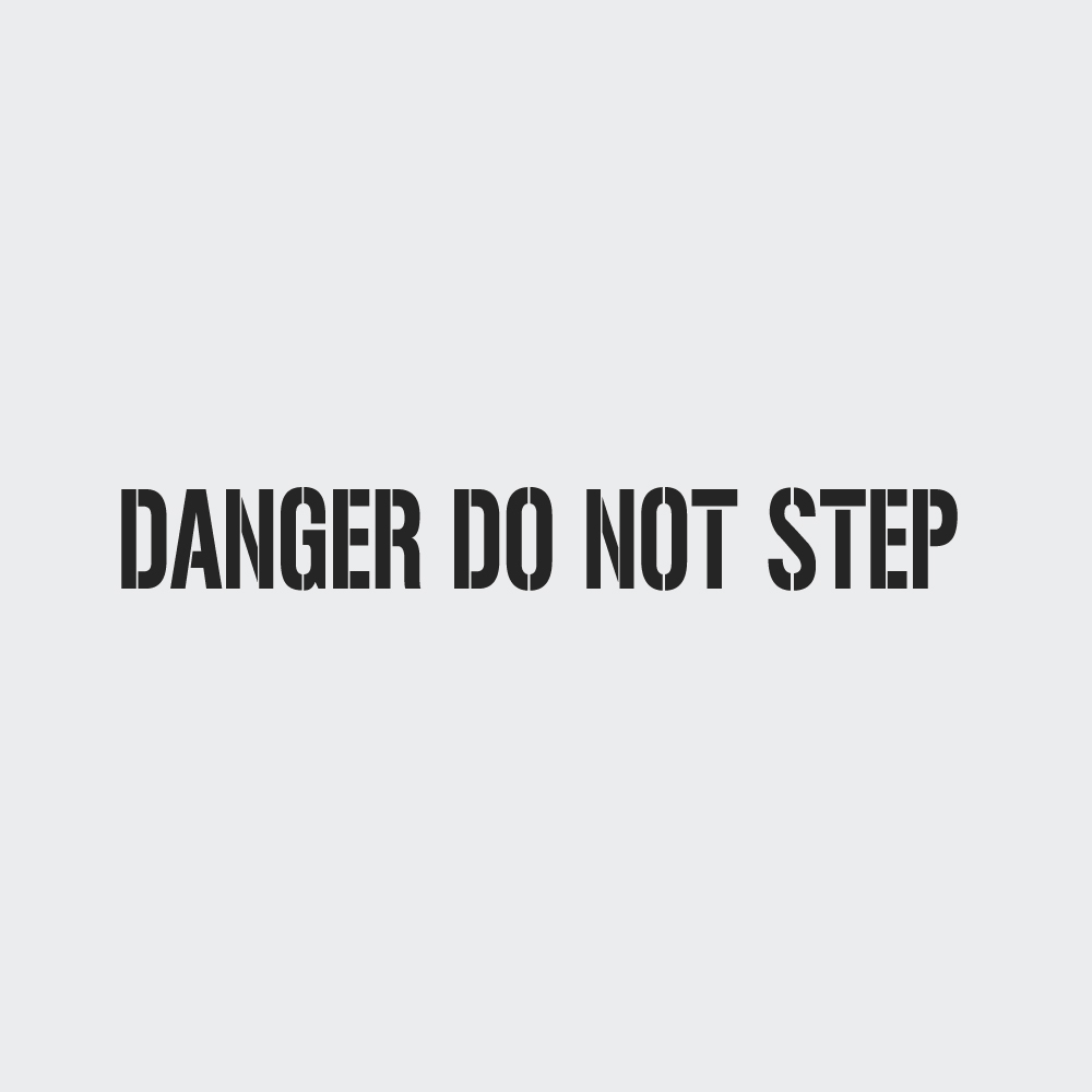 Danger Do Not Step Stencil